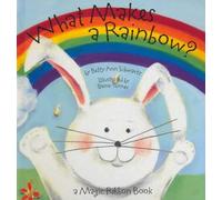What Makes a Rainbow? by Betty Ann Schartz (2000-11-07)