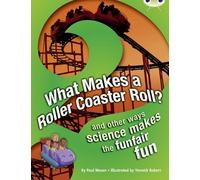 Bug Club NF Red (KS2) A/5C What Makes a Rollercoaster Roll?
