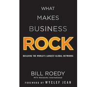 What Makes Business Rock: Building the World’s Largest Global Networks