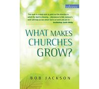 What Makes Churches Grow?: Vision and practice in effective mission (Explorations)