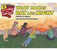 What Makes Day and Night (Let's-Read-And-Find-Out Science 2)