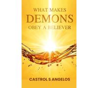 What Makes Demons Obey a Believer