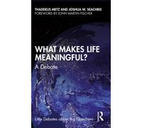 What Makes Life Meaningful? : A Debate