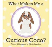 What Makes Me a Curious Coco? (The Bunny Tales Series)