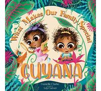What Makes Our Family Special: Guyana