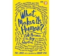 What Makes Us Human?: 130 answers to the big question