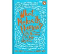 What Makes Us Human?: 130 answers to the big question