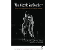 What Makes Us Stay Together?: Attachment and the Outcomes of Couple Relationships (The Library of Couple and Family Psychoanalysis)