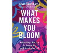 What Makes You Bloom: Cultivating a Practice for Connecting with Your Divine Self