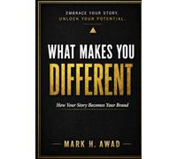 WHAT MAKES YOU DIFFERENT: HOW YOUR BOOK STORY BECOMES YOUR BRAND