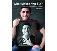 What Makes You Tic?: My Journey From Tourette's To Tolerance