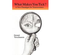 What Makes You Tick?: A New Paradigm for Neuroscience
