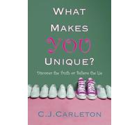 What Makes You Unique: Discover the Truth or Believe the Lie