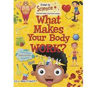 What Makes Your Body Work? (Drawn to Science: Illustrated Guides to Key Science Concepts)