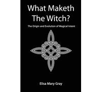 What Maketh The Witch? : The Origin and Evolution of Magical Intent