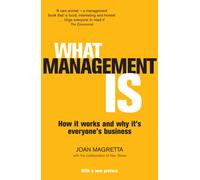 What Management Is : How it works and why it's everyone's business