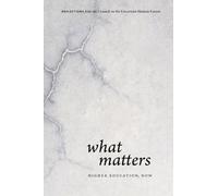 What Matters: Higher Education Now