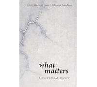 What Matters: Higher Education, Now