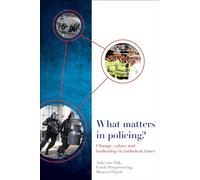 What matters in policing?: Change, Values and Leadership in Turbulent Times