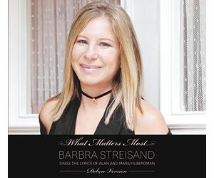 What Matters Most Barbra Streisand Sings The Lyrics Of Alan & Marilyn Bergman Edition)