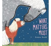 What Matters Most (Emma Dodd's Love You Books)