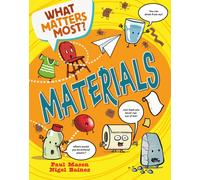 What Matters Most?: Materials