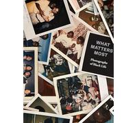 What Matters Most: Photographs of Black Life: The Fade Resistance Collection