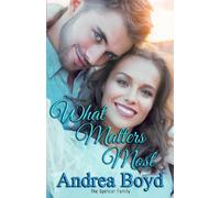 What Matters Most: Romantic Christian Women's Fiction (The Spencer Family)