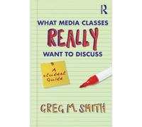 What Media Classes Really Want to Discuss : A Student Guide