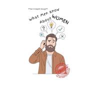 What Men Know About Women: An In-Depth Study
