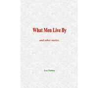 What Men Live By: and other stories