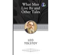 WHAT MEN LIVE BY AND OTHER TALES