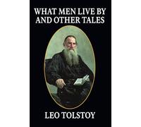 What Men Live By and Other Tales