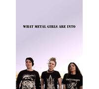 What Metal Girls Are Into