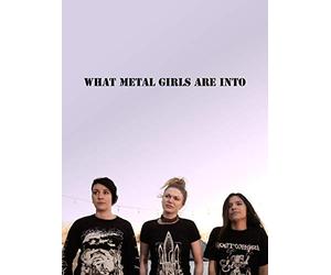 What Metal Girls Are Into