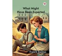 What Might Have Been Expected (Edition1)