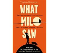 What Milo Saw : He sees the world in a very special way . . .