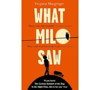 What Milo Saw : He sees the world in a very special way . . .