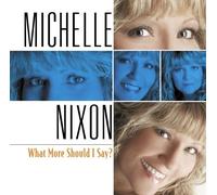 What More Should I Say by Michelle Nixon (2005-07-12)