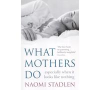 What Mothers Do : especially when it looks like nothing