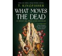 What Moves The Dead by T. Kingfisher Paperback Book