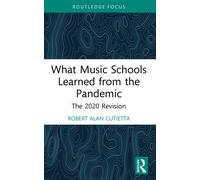 What Music Schools Learned from the Pandemic : The 2020 Revision