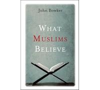 What Muslims Believe