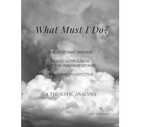 What Must I Do?: The Covenant Dynamic - God's Faithfulness and Humanity's Frailty - The Torah Perspective