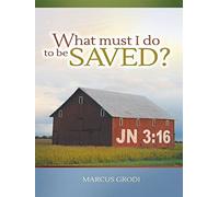 What Must I Do to Be Saved?