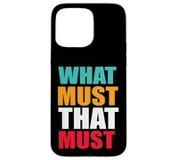 What Must That Must Was Muss Das Muss Funny Denglish Saying Case for iPhone 15 Pro Max