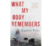 What My Body Remembers