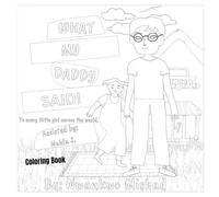WHAT MY DADDY SAID! (COLORING BOOK)