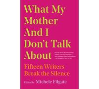 What My Mother And I Dont Talk About Paperback Book