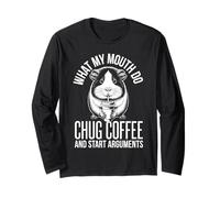 What My Mouth Do Chug Coffee and Start Arguments Guinea Pig Long Sleeve T-Shirt